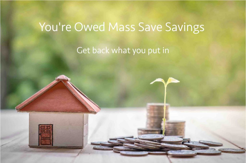 you're owed mass save savings